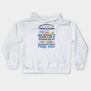 Don't Mess With Me I Have A Crazy Mommy Autism Awareness Kids Hoodie